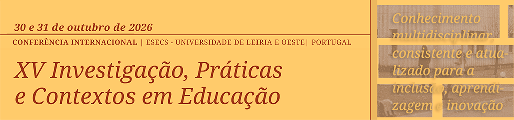 XV Conferência Internacional de Investigação, Práticas e Contextos em Educação
